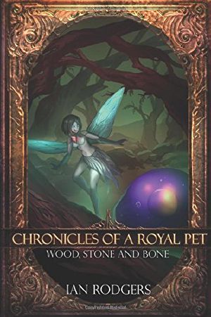 [Royal Ooze Chronicles 03] • Wood, Stone and Bone